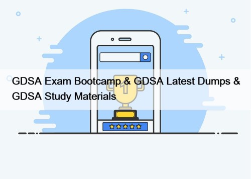 GDSA Exam Bootcamp & GDSA Latest Dumps & GDSA Study Materials