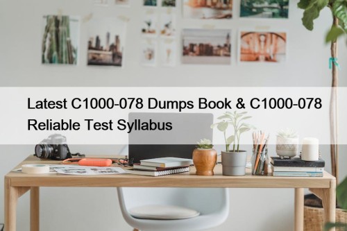 Latest C1000-078 Dumps Book & C1000-078 Reliable Test Syllabus