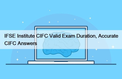 IFSE Institute CIFC Valid Exam Duration, Accurate CIFC Answers