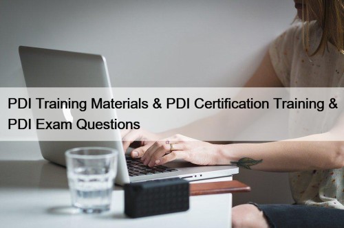 PDI Training Materials & PDI Certification Training & PDI Exam Questions