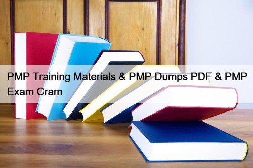 PMP Training Materials & PMP Dumps PDF & PMP Exam Cram