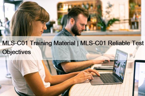 MLS-C01 Training Material | MLS-C01 Reliable Test Objectives