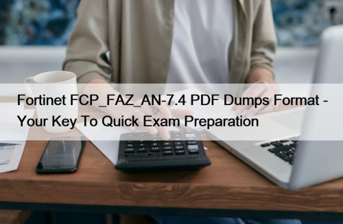 Fortinet FCP_FAZ_AN-7.4 PDF Dumps Format - Your Key ...